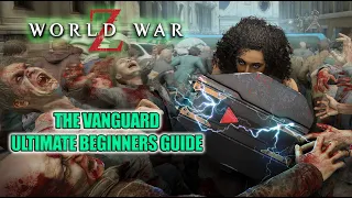 World War Z | Vanguard Ultimate Beginners Guide And Recommended Spec