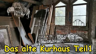 🔥Zeitreise durch das alte Kurhaus von 1891 Teil1 🔥Lost Place🔥