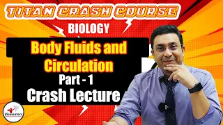 Biology l Body Fluids and Circulations 1 l Titan Crash Course l NEET