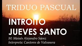 CANTO DE ENTRADA JUEVES SANTO - INTROITO JUEVES SANTO - CANTOS PARA SEMANA SANTA