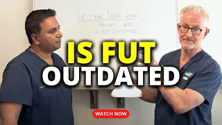 Is FUT Outdated? | Hair Transplant | The Hair Loss Show