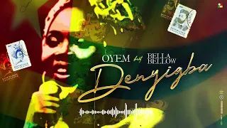 Oyem Odjo feat Bella Bellow - Denyigban Audio
