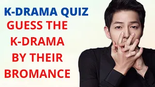 K-DRAMA QUIZ | Guess the Korean Drama by their BROMANCE | QUIZ#12