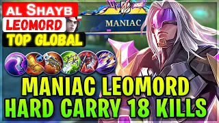 MANIAC Leomord Hard Carry 18 Kills [ Top Global Leomord ] ᴀʟ sʜᴀʏʙ - Mobile Legends Emblem And Build