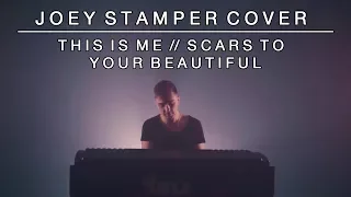 This is Me (From the Greatest Showman / Scars To Your Beautiful)  | Joey Stamper Mash-Up