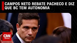 Campos Neto rebate Pacheco e diz que Banco Central tem autonomia | CNN NOVO DIA