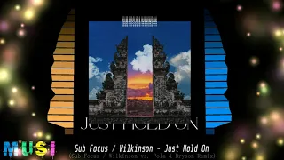 Sub Focus & Wilkinson - Just Hold On (Sub Focus & Wilkinson vs. Pola & Bryson Remix)