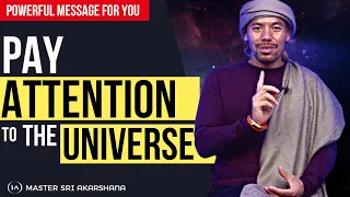 Don’t Ignore the Universe | This message is for you