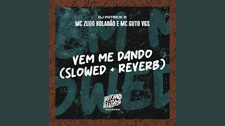 Vem Me Dando (Slowed + Reverb)