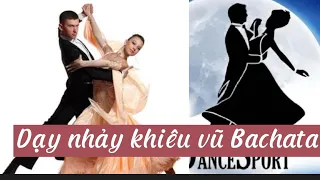 Dạy nhảy khiêu vũ bài bachata từ cơ bản đến nâng cao