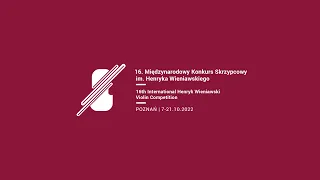 16th International Henryk Wieniawski Violin Competition, Stage 3 (Final), 18.10.2022