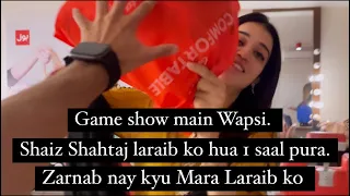 Game Show main Wapsi | Shahtaj , Shaiz , Lk ko hua aik saal | Zarnab say parhi Laraib ko Maar👊🏻
