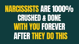 Narcissists are 1000% Crushed & Done With You Forever After They Do This |NPD|Narcissism