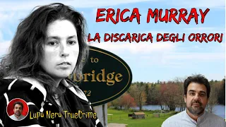 TRUE CRIME - ERIKA MURRAY | Lercuime dentro e fuori