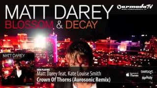 Matt Darey feat. Kate Louise Smith - Crown Of Thorns (Aurosonic Remix) (From 'Blossom & Decay')