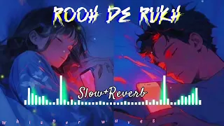 Rooh De Rukh slow reverb 2024 | ni tu wela wangu char gi ruh diya rukha ty | minu puldiya ni ho gaal