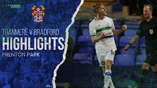 Match Highlights | Tranmere Rovers v Bradford City