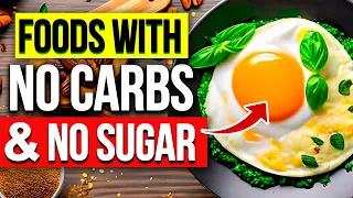 11 HEALTHIEST Foods With No Carbs & No Sugar [UNBELIEVABLE]