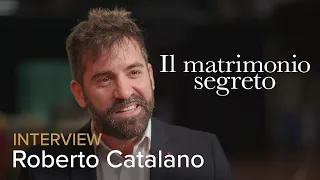 Meet Roberto Catalano, director of IL MATRIMONIO SEGRETO Cimarosa – Teatro Regio di Parma