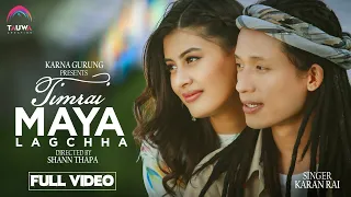 TIMRAI MAYA LAGCHHA ( Official MV ) - Karan Rai (TVONS4 Winner) Ft. Purnika Sijapati | Karna Gurung