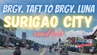 BRGY. TAFT TO BRGY. LUNA ROAD TOUR  //// NUEVA TO BERNADETTE VILLAGE VIA CENIZA HEIGHTS SURIGAO CITY