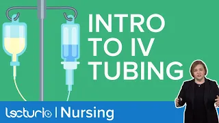 IV Tubing Explained: Primary Line, Secondary Line and Piggy Back | Lecturio Dose Calc