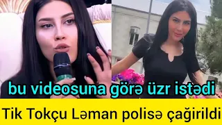 Tik Tokcu Leman polise cagirildi.Videosuna gore uzr istedi