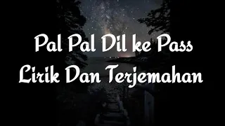 Pal Pal Dil Ke Pass Versi Perempuan Lirik dan Terjemahan Indonesia