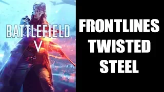 BFV Battlefield 5 Frontlines Gameplay TWISTED STEEL (Xbox One)