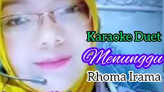 MENUNGGU - RHOMA IRAMA (KARAOKE DANGDUT TANPA VOKAL COWOK)