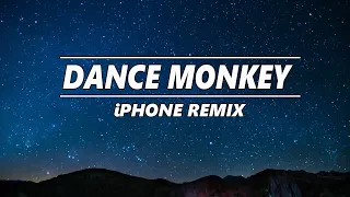 Dance Monkey - iPhone Remix