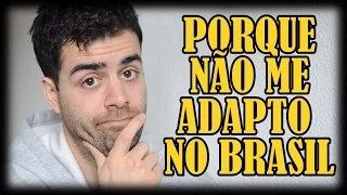 Por que Não Me Adapto no Brasil