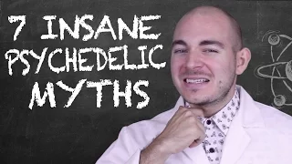 7 INSANE PSYCHEDELIC MYTHS