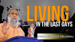 Sadhu Sundar Selvaraj ✝️★Living in the Last Days  ★ Pastor Sadhu Sundar Selvaraj message 2023