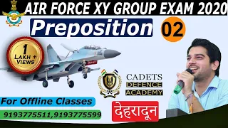 Preposition -02 | AIR FORCE X/Y GROUP | BY SANJEEV THAKUR SIR | Cadets Defence Academy