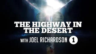 Highway in the Desert with Joel Richardson - 1 - Greater Exodus - Mt Sinai and Return of Messiah