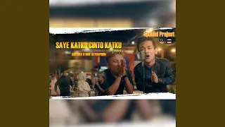 SAYE KATKU CINTO KATKU (Feat.Nok Atthaphon)