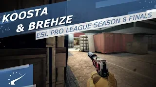 koosta & Brehze - ESL Pro League Season 8 Finals