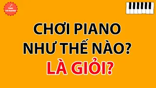 Như Thế Nào Là Giỏi Piano?