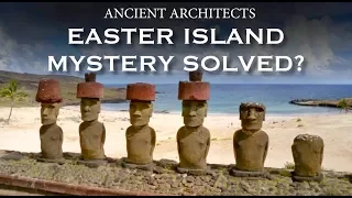 Easter Island Statues - Mystery Solved? | Ancient Architects