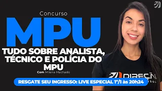 CONCURSO MPU: TUDO SOBRE ANALISTA, TÉCNICO E POLÍCIA DO MPU (Milena Machado)