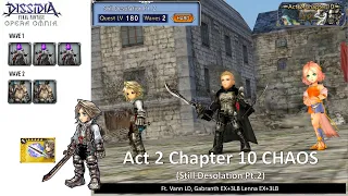 DFFOO GL (Act 2 Chapter 10: Still Desolation Pt.2 CHAOS)  Vaan LD, Gabranth, Lenna