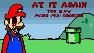 At It Again (Too Slow - Mario Mix: REIGNITED) [FNF]