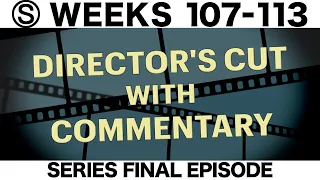 Director's cut version: Construction time-lapses w/closeups: Ⓢ-series Weeks 107-113: Final episode