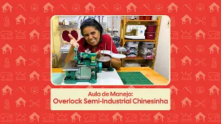 Overlock Semi-Industrial Chinesinha | Aula de Manejo