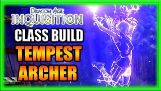 Dragon Age Inquisition - Class Build - Tempest Archer Guide!
