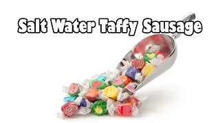 Salt Water Taffy Sausage