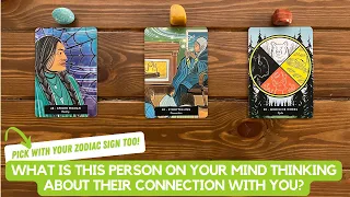 What is This Person on Your Mind Thinking About Their Connection With You? | Pick with your Zodiac !