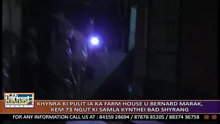 KHYNRA KI PULIT IA KA FARM HOUSE U BERNARD MARAK, KEM 73 NGUT KI SAMLA KYNTHEI BAD SHYRANG