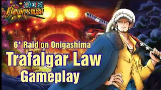 The Ultimate Attacker! 6★ Raid on Onigashima Law | One Piece Bounty Rush OPBR Gameplay